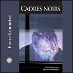 Cadres noirs [Audiobook]